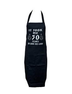 Novelty “It took me 50 years to look this good” Apron