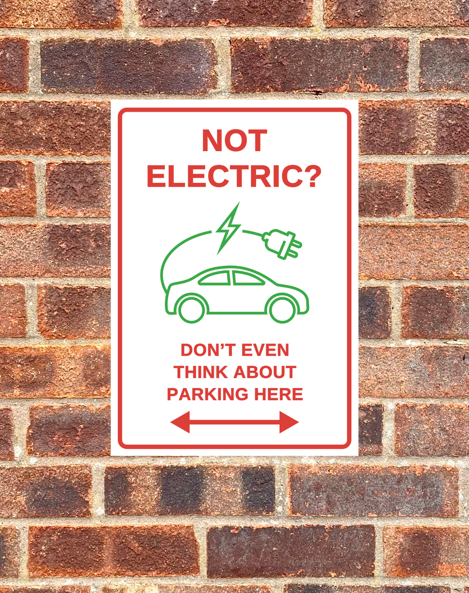 'Not Electric? Don't Even Think About Parking Here' Red & Green EV Car ...