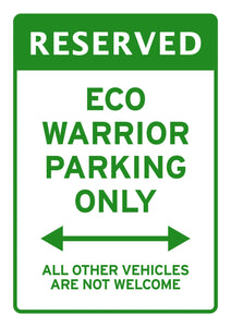 'Eco Warrior Parking Only All Other Vehicles Are Not Welcome' Green EV Car Sign